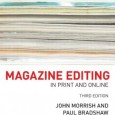 Magazine Editing – 3rd edition now out edited by Paul Bradshaw Originally posted on Paul Bradshaw’s Online Journalism Blog. Magazine Editing is one of those books that I’ve used for years in my teaching. Unlike most books in the field, it...